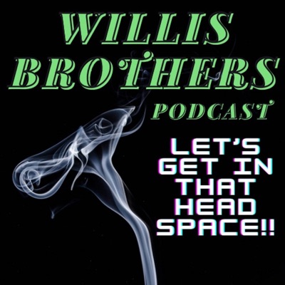 Willis Brothers Podcast Willis Brothers Podcast