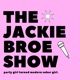 The Jackie Broe Show