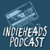 Indieheads Podcast - Indieheads Podcast