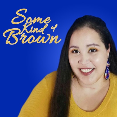 Some Kind of Brown Podcast