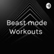 Beast mode Workouts 