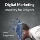 Digital Marketing Mastery for Lawyers