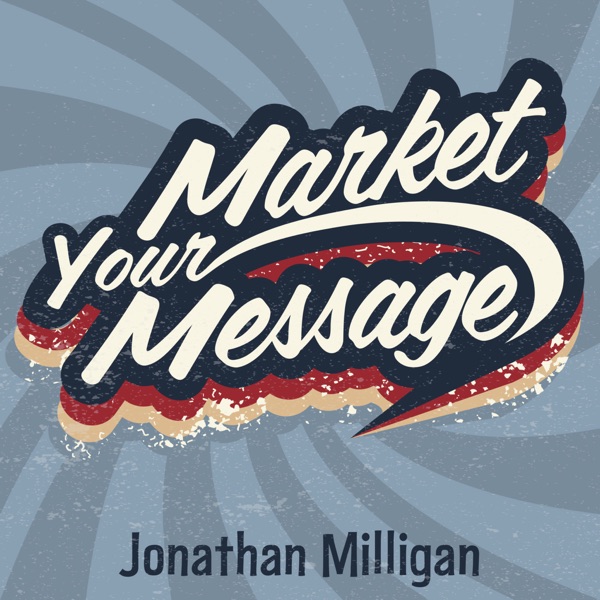 The Market Your Message Show