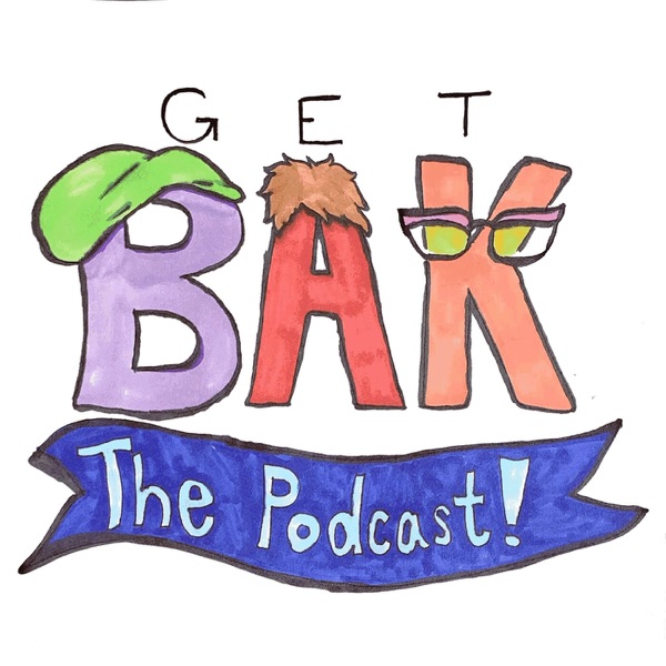 Get BAK: The Podcast Artwork