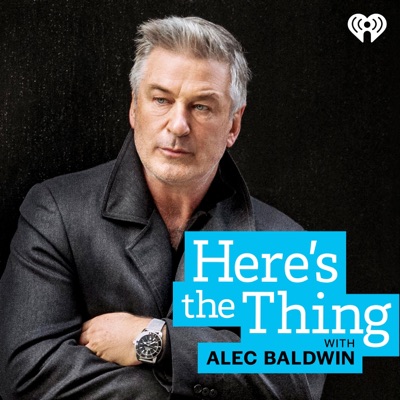 Here's The Thing with Alec Baldwin Here's The Thing with Alec Baldwin