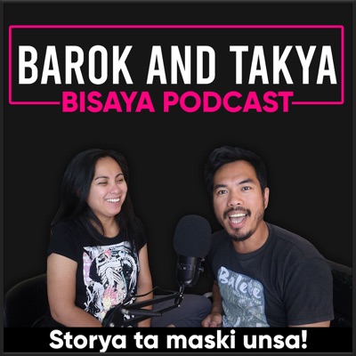 Barok and Takya Bisaya Podcast: a Filipino Pinoy Podcast | Listen Free ...