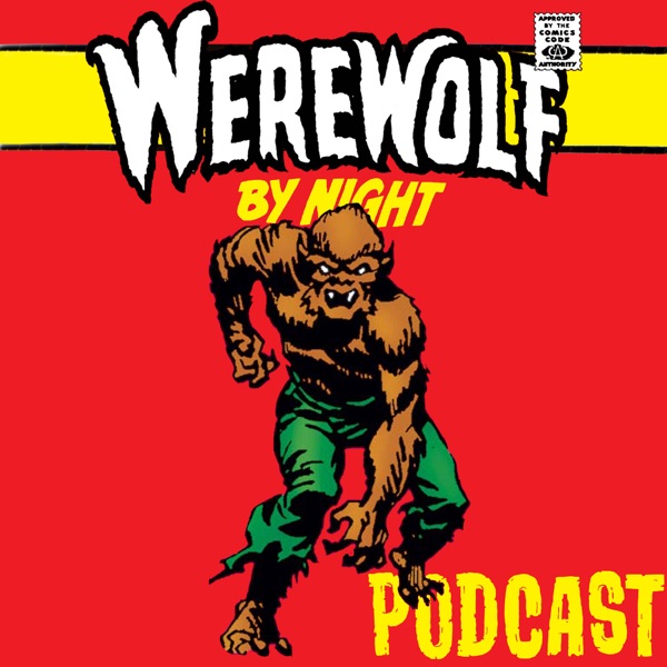 Werewolf by Night Podcast Artwork