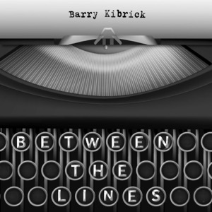 Barry Kibrick - Between the Lines