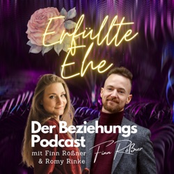 Erfüllte Ehe - Der Beziehungs-Podcast mit Finn Rößner & Romy Rinke