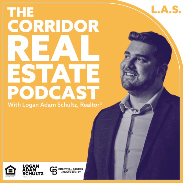 Corridor Real Estate Podcast with Logan Adam Schultz, Realtor® Artwork