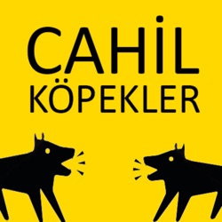 Cahil Köpekler 10. Podcast (Sezon Finali Yıldırım)