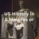 US History in 5 Minutes or Less