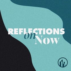 Reflections On Now