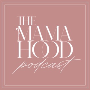 The Mamahood Podcast