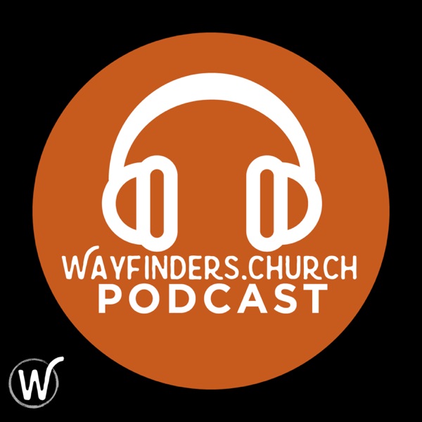 Wayfinders.Church's Podcast Artwork