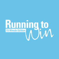 Running to Win - 15 Minute Edition podcast