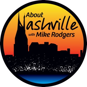 About Nashville Podcast w/ Mike Rodgers