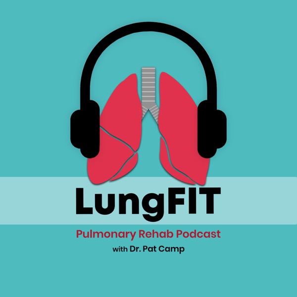 Artwork for LungFIT: Pulmonary Rehab Podcast