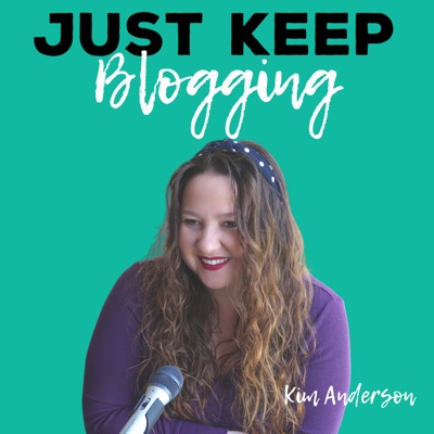 Just Keep Blogging Podcast Just Keep Blogging Podcast