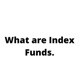 What Is Index Fund