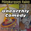 Perswayssick Radio: Unearthly Comedy artwork