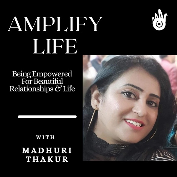 AMPLIFY LIFE: Being Empowered For Beautiful Relationships & Life Artwork