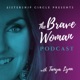 The Brave Woman Podcast