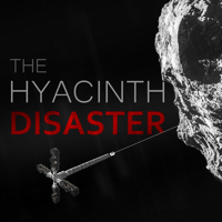 The Hyacinth Disaster podcast