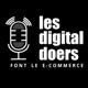 Les digital doers - Le podcast des leaders du retail et du e-commerce