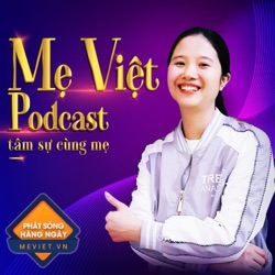 Mẹ Việt Kênh Âm Thanh Của Ba Mẹ!