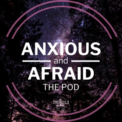 Anxious and Afraid The Pod Anxious and Afraid The Pod