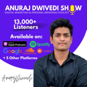 Anuraj Dwivedi Show | Digital Marketing & Personal Branding Podcast in Hindi - Anuraj Dwivedi