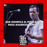 Que significa el punk rock para Mauricio Gomez?