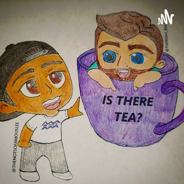 Is There Tea with Ryan and Lee Artwork