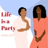 Life is a Party Podcast artwork