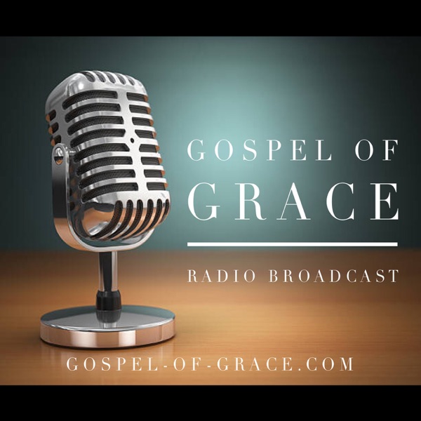 Gospel of Grace - A Primitive Baptist Radio Broadcast