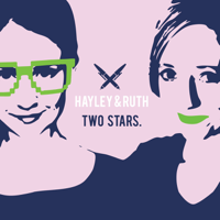 Hayley & Ruth: Two Stars podcast