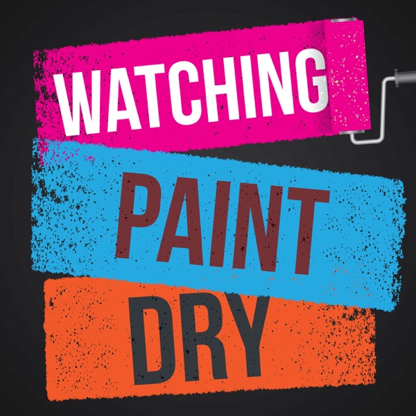 Watching Paint Dry Artwork