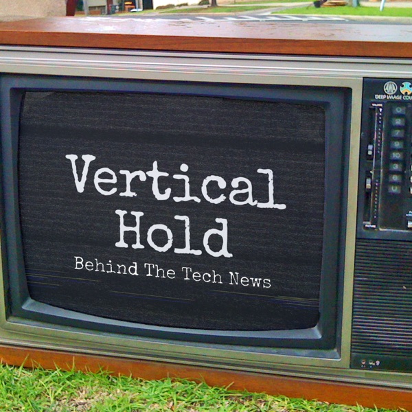 Vertical Hold: Behind The Tech News Artwork