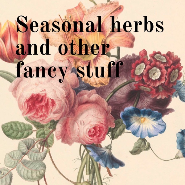 Seasonal herbs and other fancy stuff Artwork