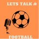 Let’s Talk Football