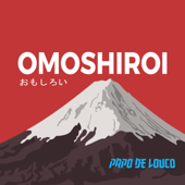 Omoshiroi - papodelouco.com