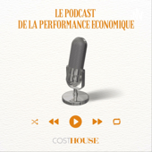 Le podcast de la performance économique par Cost House - Cost House MEA