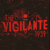 Vigilante 1939 Podcast - Vigilante 1939 Podcast