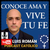 CONOCE AMA Y VIVE TU FE con Luis Román - LUIS ROMAN