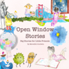 Open Window Stories: Big Stories for Little People - Meredith