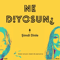 Ne Diyosun?