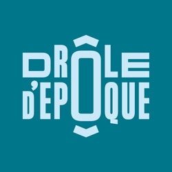 Drôle d'époque ‐ La 1ère