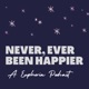 Never, Ever Been Happier - A Euphoria Podcast