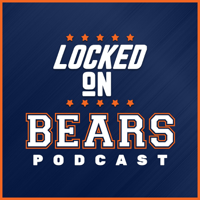 Locked On Bears - Daily Podcast On The Chicago Bears podcast